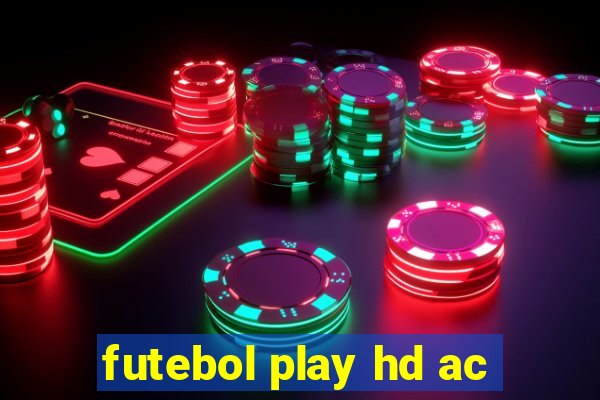 futebol play hd ac